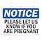 Signmission OSHA, Please Let Us Know If You Are Pregnant, 24in X 18in Rigid Plastic, 18" W, 24" L, Landscape OS-NS-P-1824-L-17516 - alternate 1